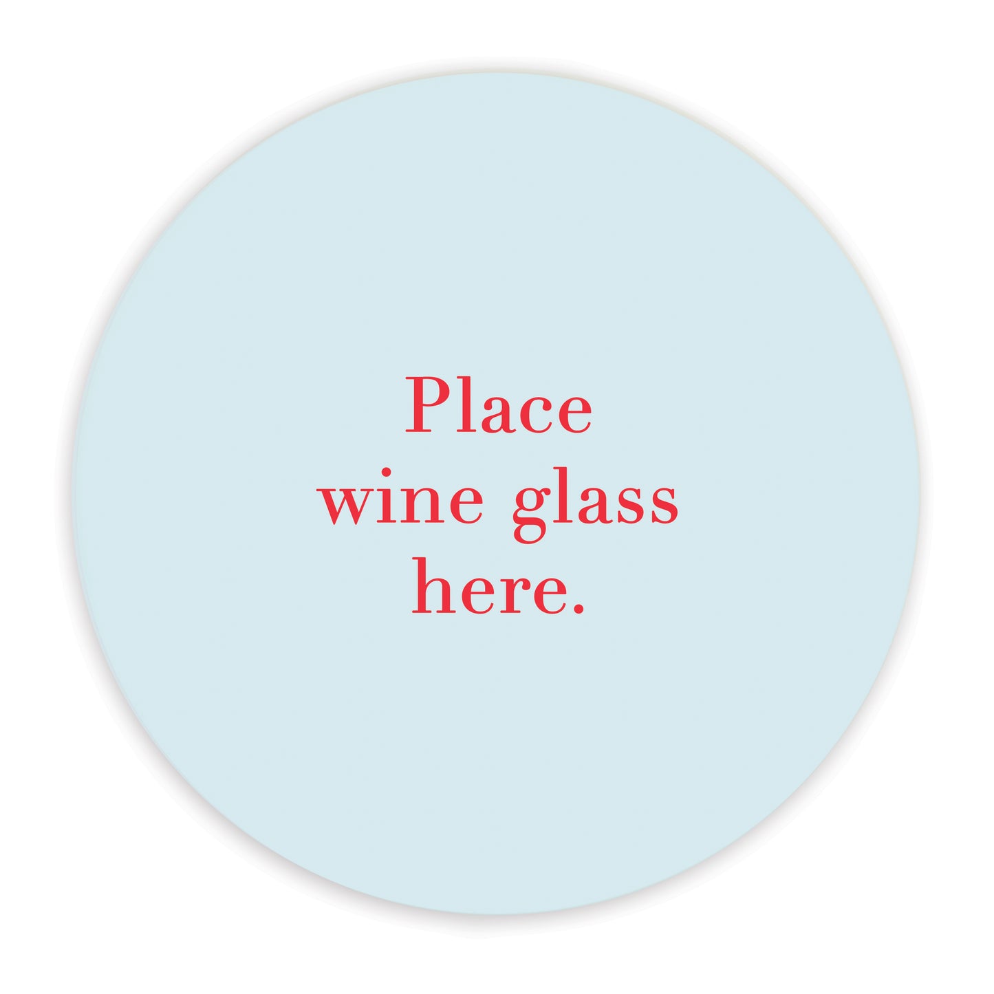 Ceramic Coaster - Quote Place Wine..