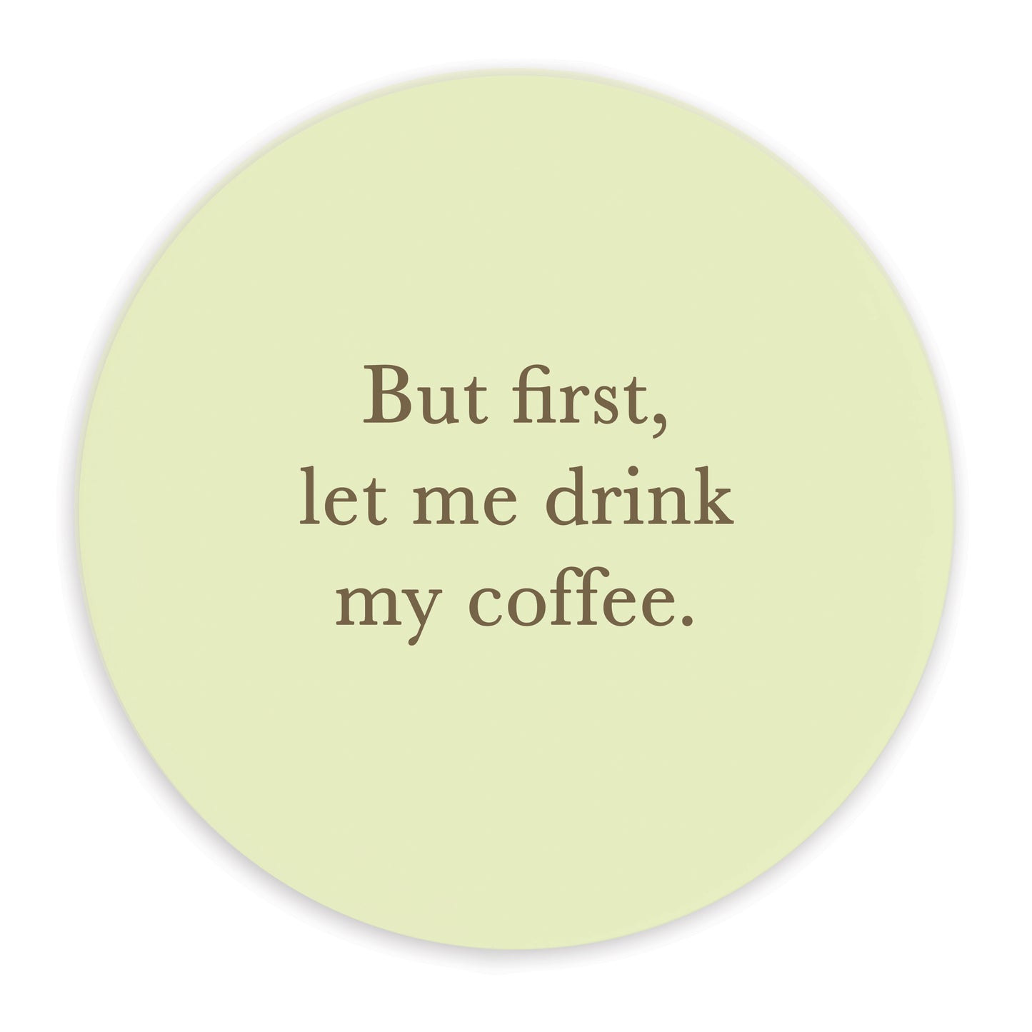 Ceramic Coaster - Quote Coffee..