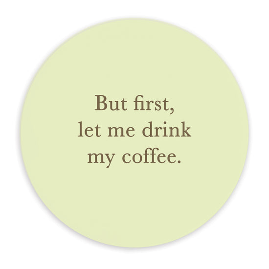 Ceramic Coaster - Quote Coffee..