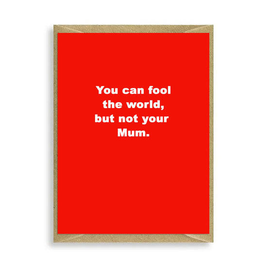 You Can Fool The World - Mum Mini Card Greeting & Note Cards Crumble and Core   